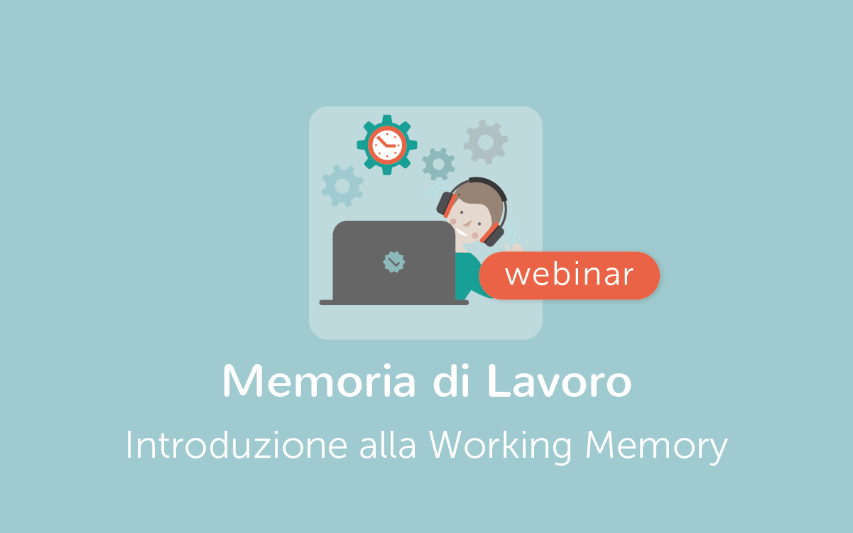 Webinar Memoria Lavoro - introduzione alla Working Memory