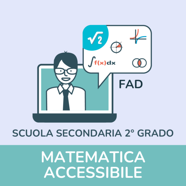 Corsi Online - FAD Matematica Accessibile - Scuola Secondaria