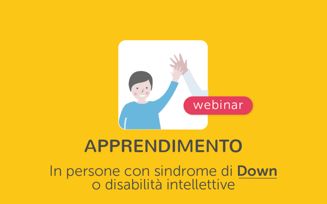 Clinici, Famiglie, Scuola » Come favorire l’apprendimento delle persone con sindrome di Down o disabilità intellettive