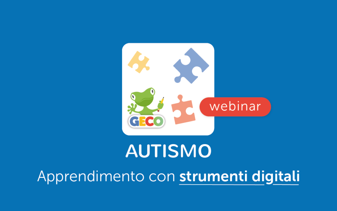 Clinici, Famiglie, Scuola » Autismo e Apprendimento con strumenti digitali