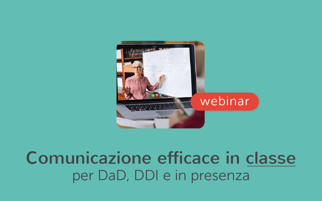 Scuola » Comunicare con efficacia in classe: nella DaD, nella DDI, in presenza