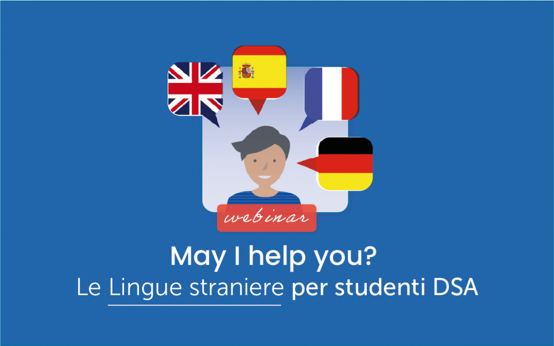 Famiglie, Scuola, Studenti » May I help you?  Oui, bien sûr! Le lingue straniere per studenti DSA
