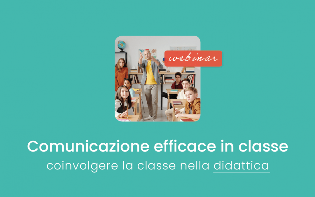 Scuola » Progettare una comunicazione efficace nella didattica per coinvolgere la classe