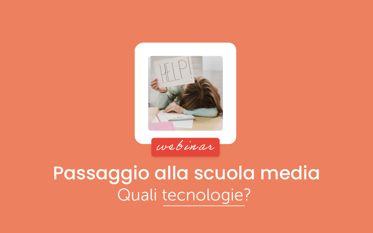 webinar: passaggio alla scuola media - quali tecnologie?