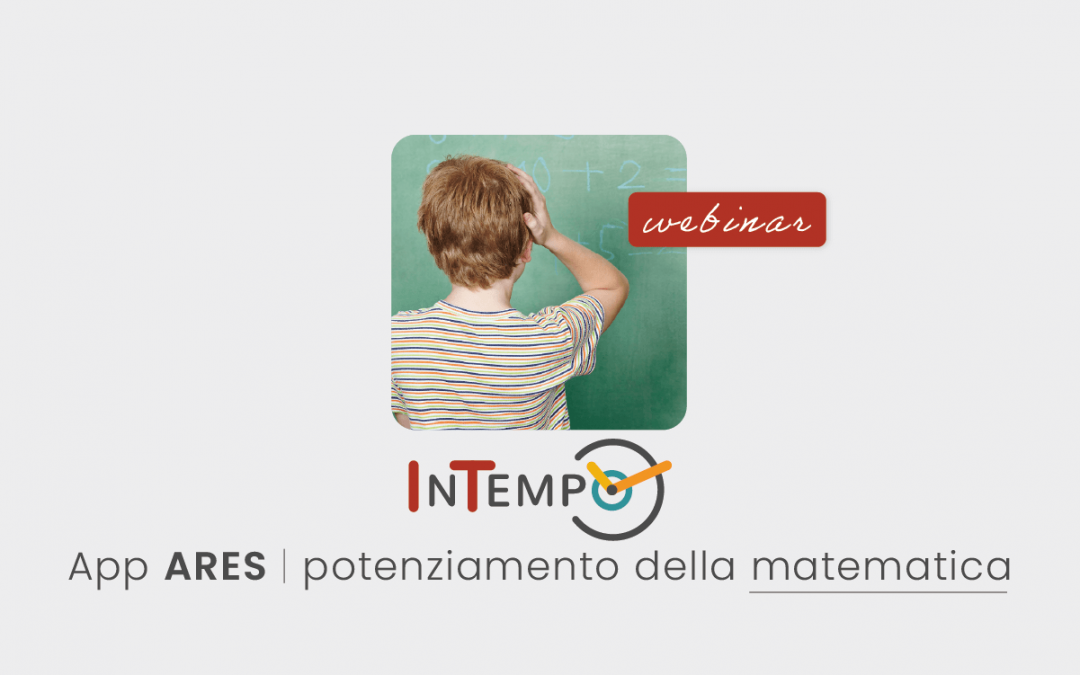 Clinici, Scuola » Un nuovo strumento per il potenziamento della matematica alla primaria: l’app ARES della piattaforma InTempo