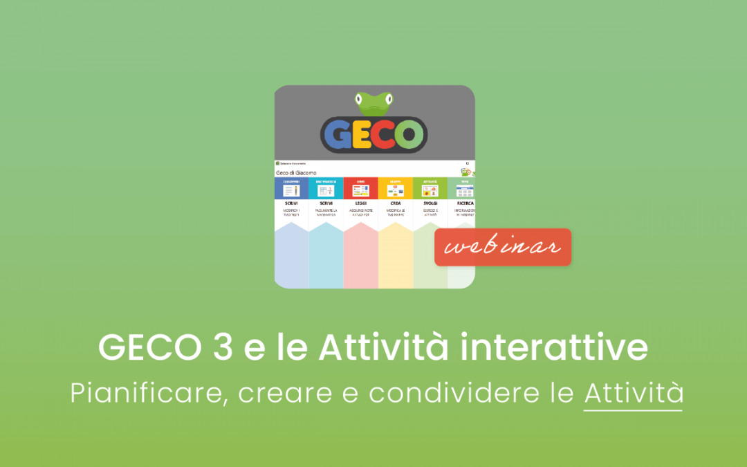 Clinici, Famiglie, Scuola » Come pianificare, creare e condividere le Attività Interattive con GECO3