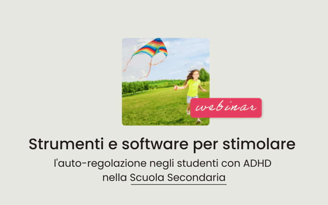 Clinici, Famiglie, Scuola » Strumenti e software per stimolare l’auto-regolazione negli studenti con ADHD nella Scuola Secondaria