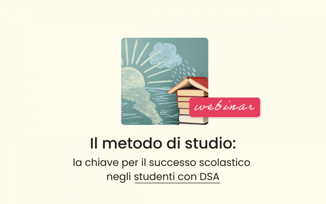 Famiglie, Scuola » Il metodo di studio: la chiave per il successo scolastico negli studenti con DSA