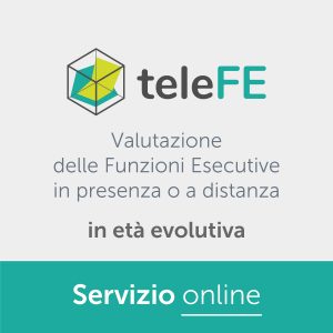 TeleFe - Valutazione delle Funzioni Esecutive in presenza o a distanza in età evolutiva
