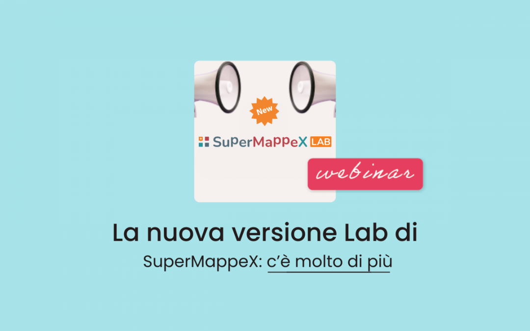 Clinici, Famiglie, Scuola » La nuova versione Lab di SuperMappeX: c’è molto di più