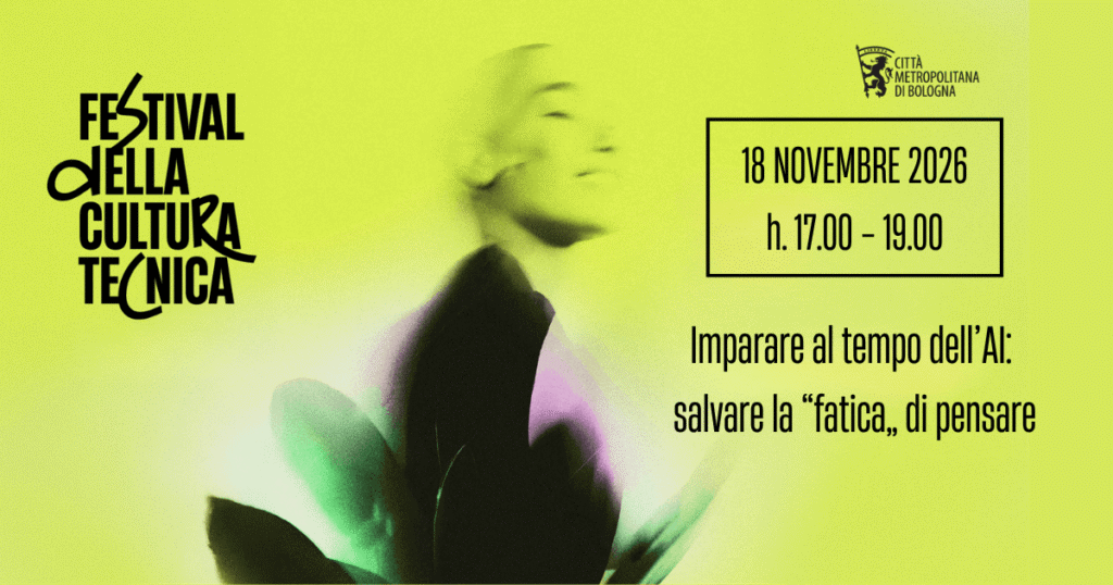 Locandina Festival della Cultura Tecnica: "Imparare al tempo dell'AI", 18 novembre 2026, ore 17-19. Città Metropolitana di Bologna.