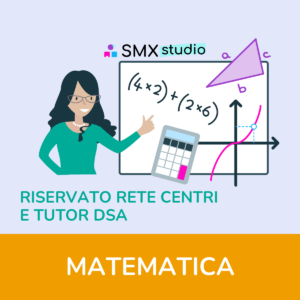 Locandina del corso riservato alla Rete centri e tutor DSA SMX studio: un viaggio nella matematica